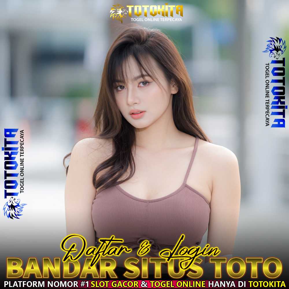 TOTOKITA 🏆 Bandar Situs Toto Platform Slot Gacor & Togel Online Nomor #1